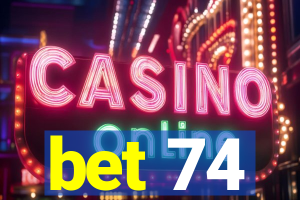 bet 74